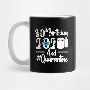 30th Birthday 2020 Quarantined Gifts Mug